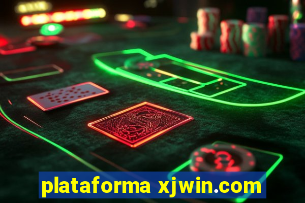 plataforma xjwin.com